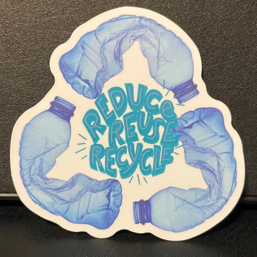 REDUCE, REUSE, AND RECYCLE PLASTIC BOTTLE STICKER